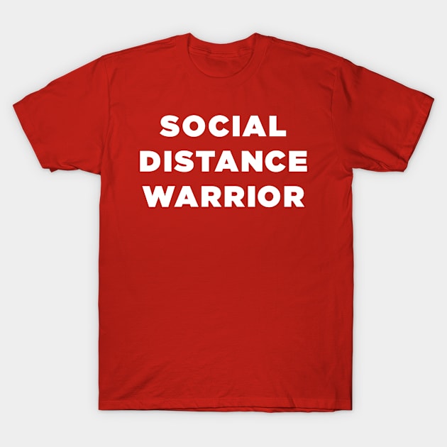 Social Distance Warrior coronavirus T-Shirt by SubtleSplit